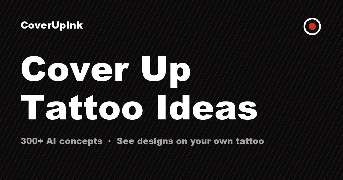 Cover Up Tattoo Ideas: 300+ Designs + AI Cover-Up Generator